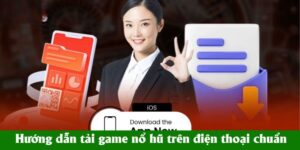 Cách Tải Game Nổ Hũ